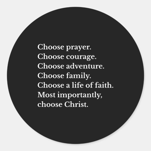 Choose Prayer Choose Courage Choose Adventure Choo Classic Round Sticker (Front)