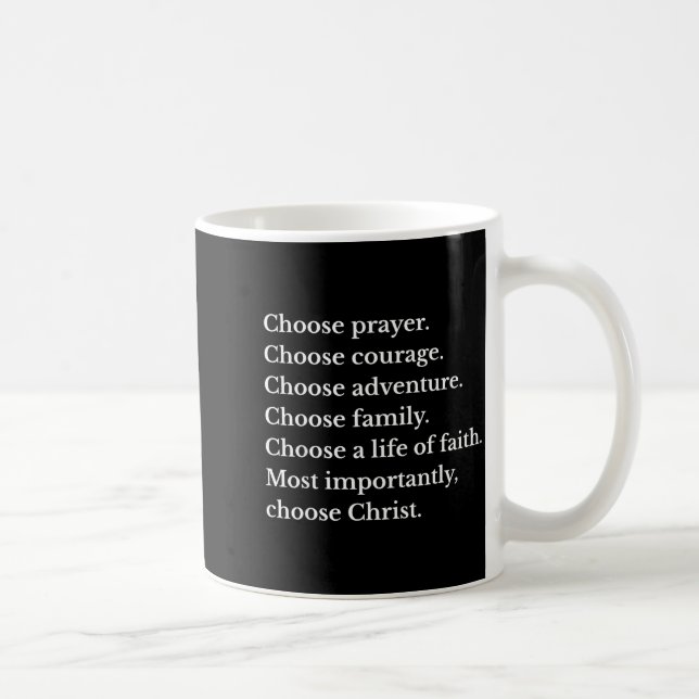 Choose Prayer Choose Courage Choose Adventure Choo Coffee Mug (Right)