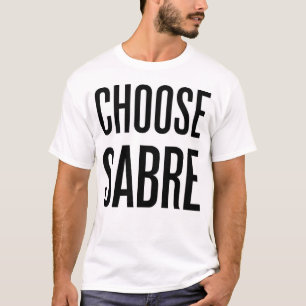 Choose sabre T-Shirt