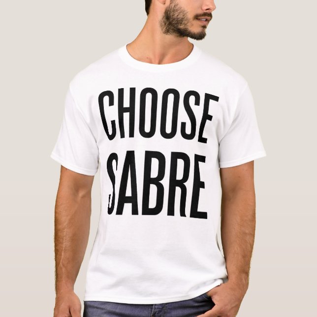 Choose sabre T-Shirt (Front)