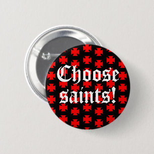 "Choose saints!" Tag Line / Slogan 6 Cm Round Badge