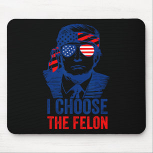 Choose The Felon Donald Trump 2024 Election Americ Mouse Mat