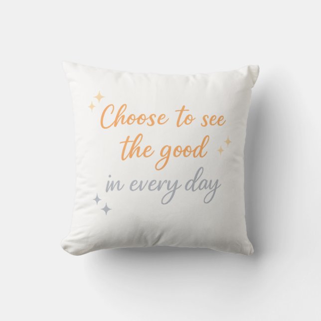 Choose the Good – Positive Quote Design Cushion (Front)