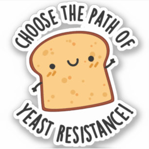 Choose The Path Of Yeast Resistance Pun