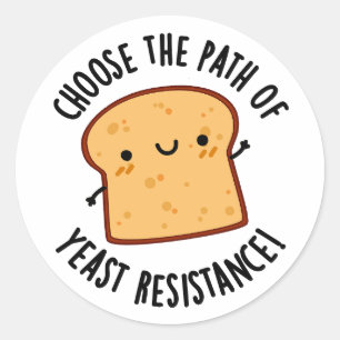 Choose The Path Of Yeast Resistance Pun Classic Round Sticker