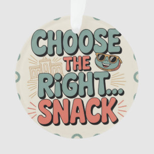 Choose the Right Snack Ornament