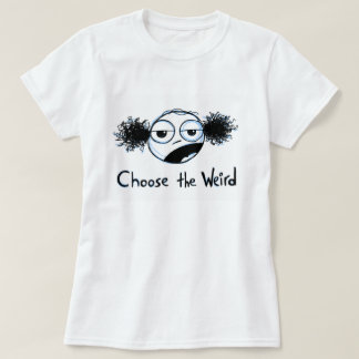 "Choose the Weird" (Garden of Enid) T-Shirt