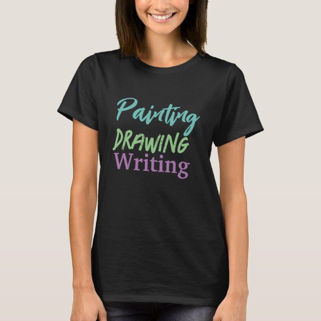Choose Their Hobbies Painting Text Women’s T-Shirt (Front)