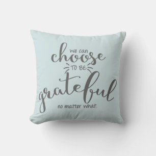 Choose To Be Grateful Quote Throw Pillow