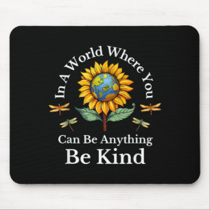 Choose To Be Kind Today Suower Mouse Mat