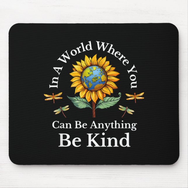 Choose To Be Kind Today Suower Mouse Mat (Front)