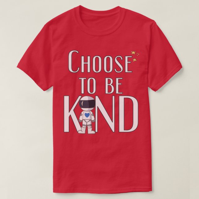Choose to Be Kind Wonder Positive AntiBullying Mes T-Shirt (Design Front)