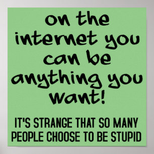 Choose To Be Stupid Funny Poster Sign