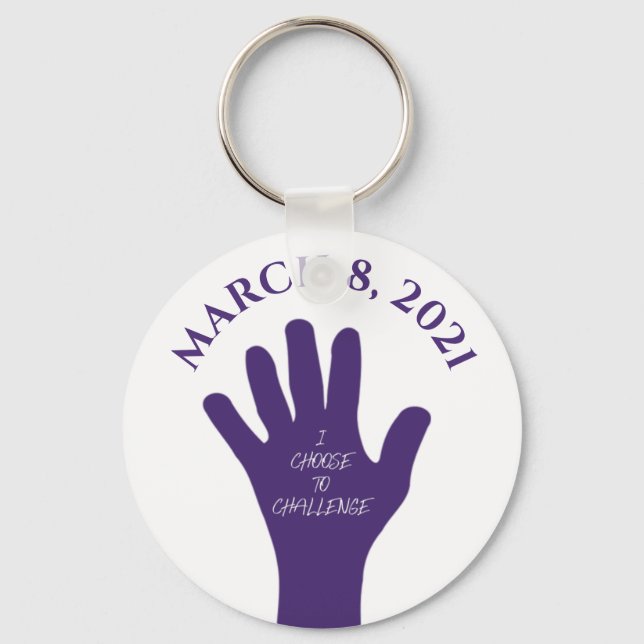 Choose to Challenge March 8 Women's Day 2021 Key Ring (Front)