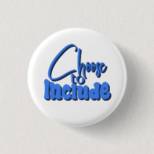 ”Choose to Include” Blue Text 3 Cm Round Badge