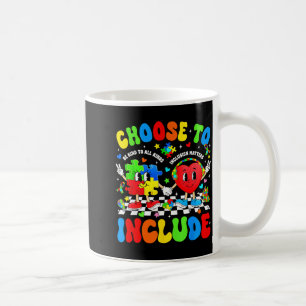 Choose to include inclusion autism awareness coffee mug