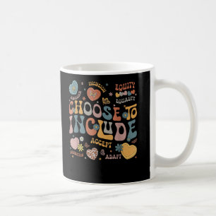 Choose To Include Inclusion Matters Autism Teacher Coffee Mug