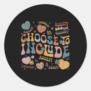 Choose To Include Inclusion Problems Autism Awaren Classic Round Sticker