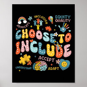 Choose To Include Inclusion Problems Autism Awaren Poster