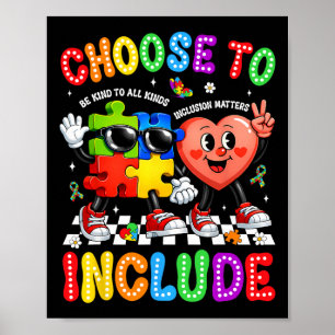 Choose To Include Inclusion Problems Autism Awaren Poster