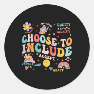 Choose To Include Inclusion S Autism Awareness Tea Classic Round Sticker