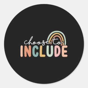 Choose To Include Special Education Teacher Autism Classic Round Sticker