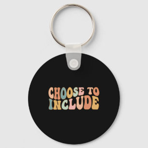 Choose To Include Special Education Teacher Autism Key Ring