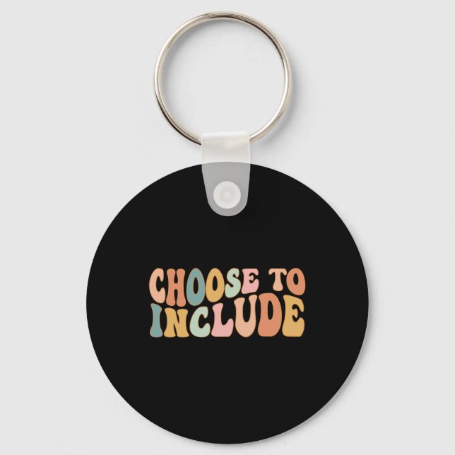 Choose To Include Special Education Teacher Autism Key Ring (Front)
