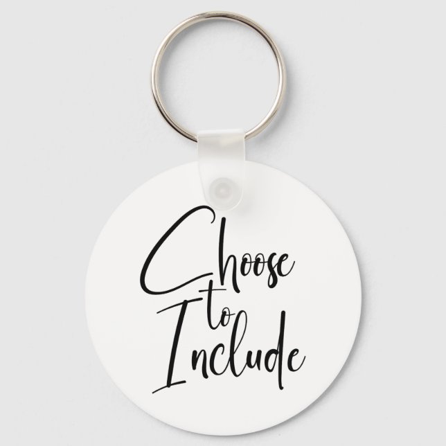”Choose to Include” Text Key Ring (Front)