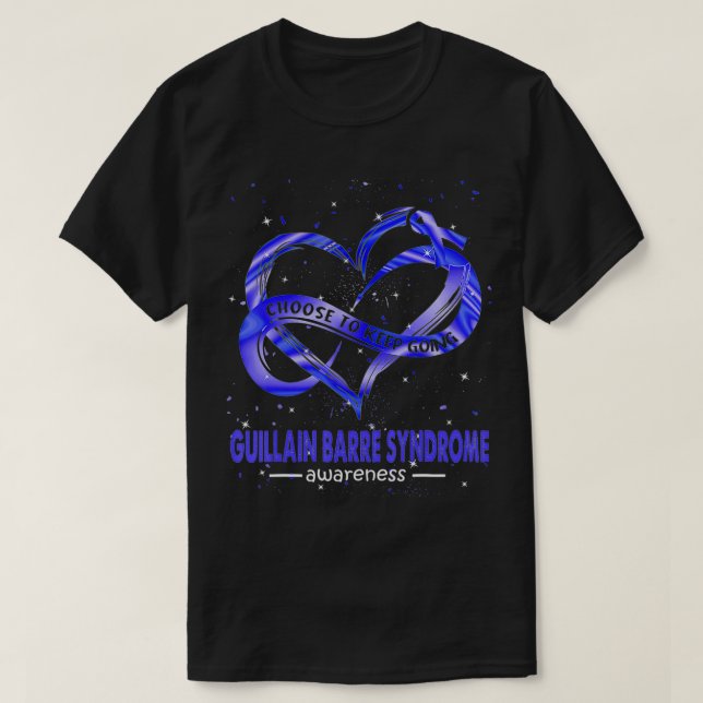 Choose To Keep Going Guillain Barre Syndrome Aware T-Shirt (Design Front)