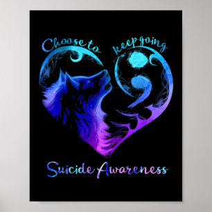 Choose To Keep Going Heart Wolf Suicide Awareness Poster