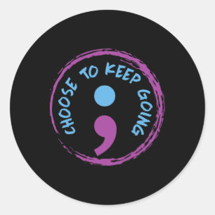 Choose To Keep Going Semicolon  Classic Round Sticker