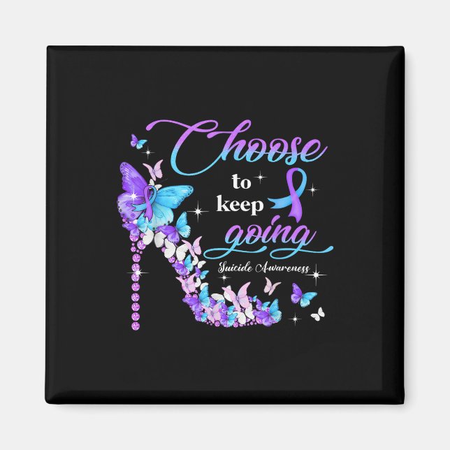Choose To Keep Going Suicide Awareness High Heel B Magnet (Front)