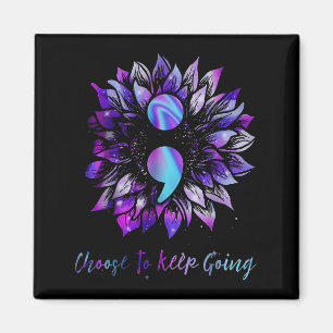 Choose To Keep Going Suicide Prevention Awareness  Magnet