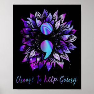 Choose To Keep Going Suicide Prevention Awareness  Poster
