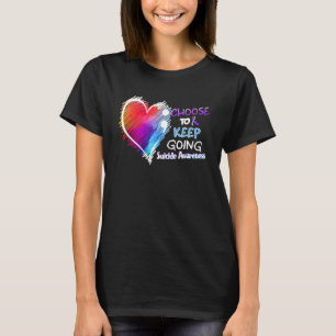 Choose To Keep Going Suicide Prevention Awareness T-Shirt