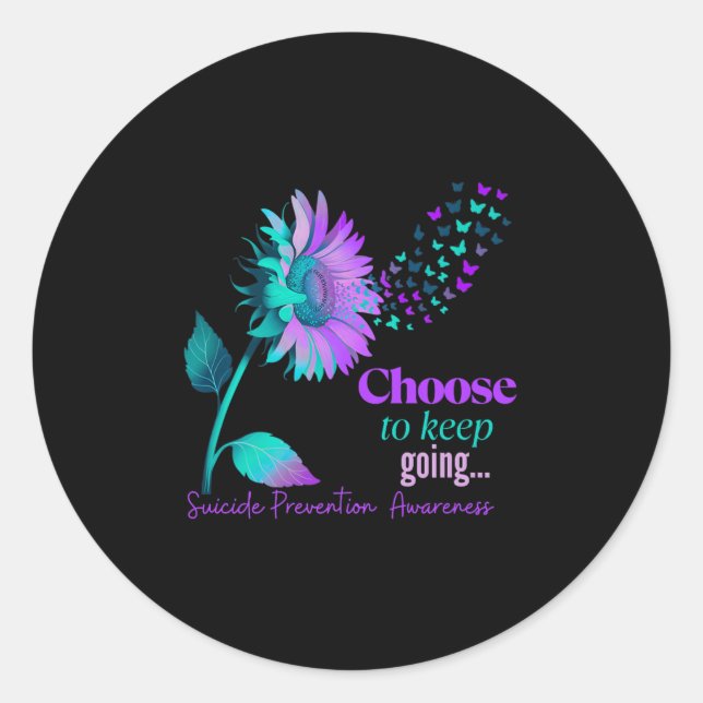 Choose To Keep On Going Sunflower Women Suicide Pr Classic Round Sticker (Front)