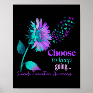 Choose To Keep On Going Sunflower Women Suicide Pr Poster
