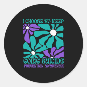 Choose To Keep On Going Women Suicide Prevention A Classic Round Sticker