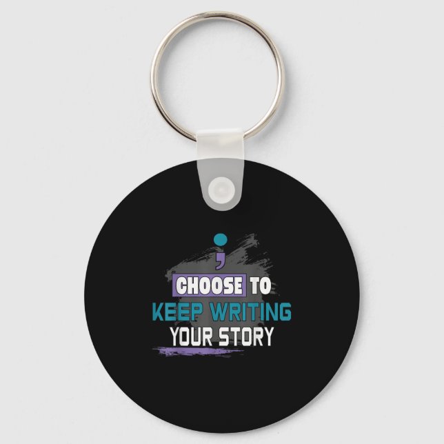 Choose To Keep Writing Your Story Inspirational Mo Key Ring (Front)