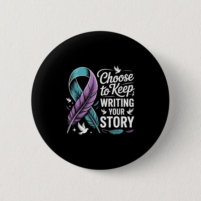 Choose To Keep Writing Your Story Insrational Quot 6 Cm Round Badge (Front)