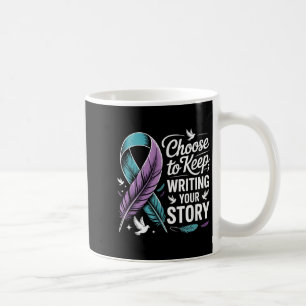 Choose To Keep Writing Your Story Insrational Quot Coffee Mug