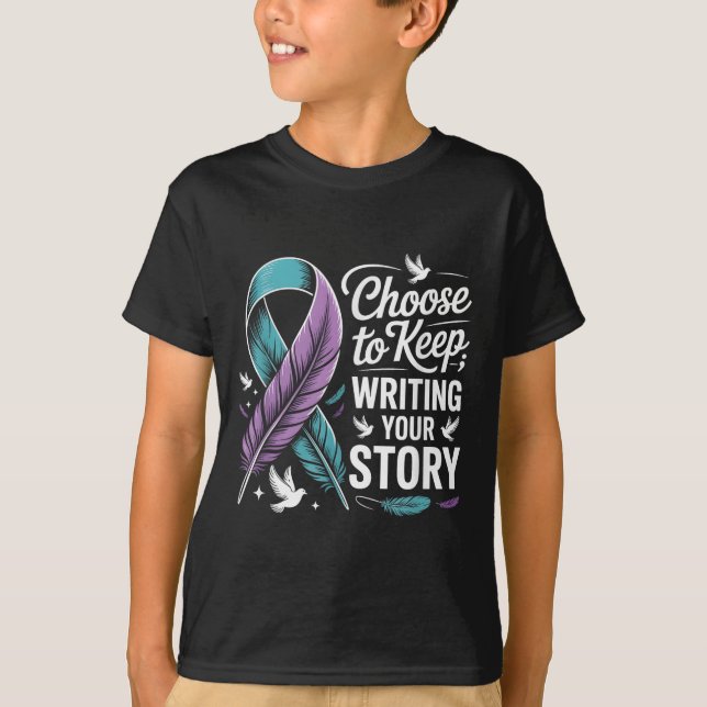 Choose To Keep Writing Your Story Insrational Quot T-Shirt (Front)