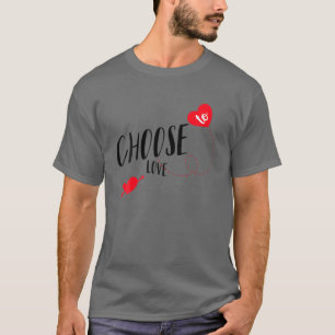 Choose To Love ,Stop Hate Love More,Love Heart Pri T-Shirt