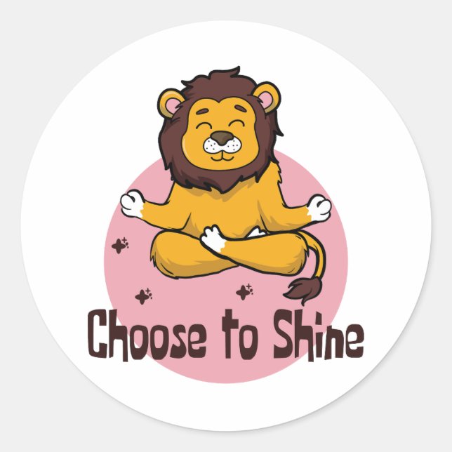 Choose To Shine Kawaii Happy Lion Doing Yoga Pose Classic Round Sticker (Front)