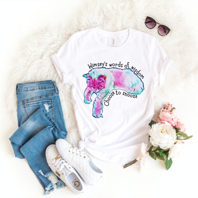 Choose to Snooze Wimsey's Words of Wisdom T-Shirt (Creator Uploaded)