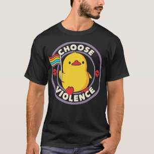Choose Violence Pride Duck by Tobe Fonseca T-Shirt