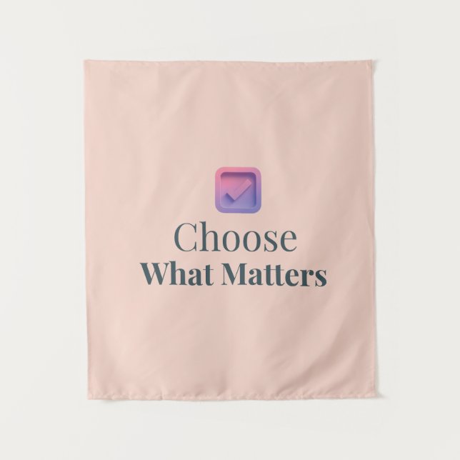 Choose What Matters Minimal Motivational Wall Tape Tapestry (Front)