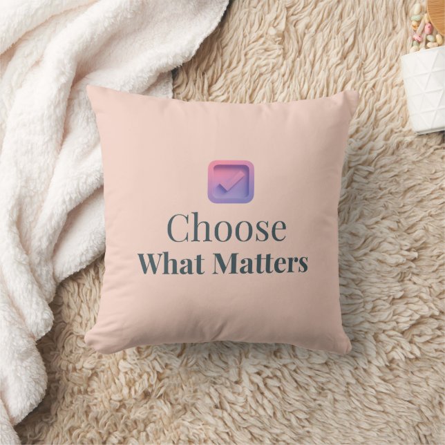 Choose What Matters Minimal Throw Pillow (Blanket)