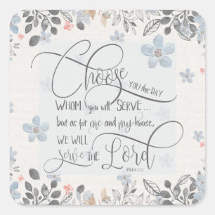 Choose who you will serve - Joshua 24:15 Square Sticker